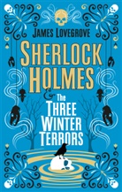 James Lovegrove - Sherlock Holmes and the Three Winter Terrors