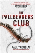 Paul Tremblay, Tremblay Paul - The Pallbearer's Club