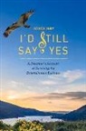 Joyce Irby - I'd Still Say Yes: A Dreamers Account of Surviving the Entertainment Business
