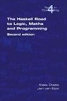 Kees Doets, Jan Van Eijck, Van Jan Eijck - The Haskell Road to Logic, Maths and Programming. Second Edition