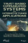 Agrawal, Agrawal, P Agrawal, Prateek (University of Klagenfurt Agrawal, Prateek Madaan Agrawal, Vishu (Lovely Professional University Madaan... - Trust-Based Communication Systems for Internet of Things Applications