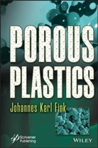 Fink, Johannes Karl Fink, Johannes Karl (Montanuniversitat Leoben Fink, Johannes Karl (University of Leoben Fink, Johannes Karl Fink, Fink Johannes Karl... - Porous Plastics