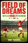NIGE TASSELL, Nige Tassell, Tassell Nige - Field of Dreams
