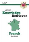 CGP Books, CGP Books, CGP Books, CGP Books - GCSE French AQA Knowledge Retriever (For exams in 2025)