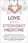 Dr. Steven Eisenberg, Steven Eisenberg - Love Is the Strongest Medicine