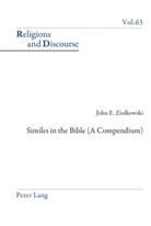 John E. Ziolkowski - Similes in the Bible (A Compendium)