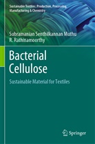 Subramanian Senthilkannan Muthu, R Rathinamoorthy, R. Rathinamoorthy - Bacterial Cellulose