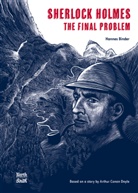 Hannes Binder, Arthur Conan Doyle, Arthur Conan Doyle, Hannes Binder - Sherlock Holmes- The Final Problem