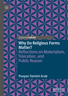 Pooyan Tamimi Arab - Why Do Religious Forms Matter?
