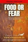 Simon Hawk - Food or Fear: Feeding Your Flow: The Fight For Health & Financial Freedom