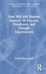 Garrett Pendergraft - Free Will and Human Agency: 50 Puzzles, Paradoxes, and Thought