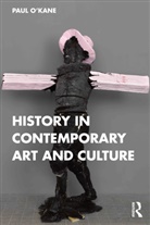 Paul O’Kane, Paul O'Kane, Paul O''kane, O'Kane Paul - History in Contemporary Art and Culture