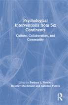 Barbara Macdonald L. Mercer, Heather Macdonald, Heather Purves Macdonald, Caroline Purves, Caroline Macdonald Purves, Barbara L. Mercer... - Psychological Interventions From Six Continents