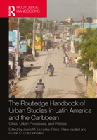 Jesus M. Irazabal Gonzalez-Perez, Jesús González-Pérez, Jesús M. González-Pérez, Clara Irazábal, Rubén Lois-González, Rubén C. Lois-González - Routledge Handbook of Urban Studies in Latin America and the Caribbean