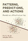 Moritz Hardt, Moritz Recht Hardt, Benjamin Recht - Patterns, Predictions, and Actions