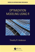 Timothy R. Anderson, Anderson Timothy R. - Optimization Modelling Using R
