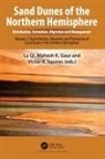 Qi Gaur Lu, Lu (Institute of Desertification Studies Qi, Lu Gaur Qi, Mahesh K. Gaur, Qi Lu, Lu Qi... - Sand Dunes of Northern Hemisphere: Distribution, Formation,