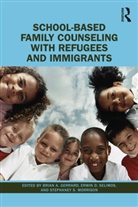 Brian A. (Western Institute for Social Re Gerrard, Brian A. Gerrard, Gerrard Brian A., Stephaney S. Morrison, Erwin D. Selimos - School-Based Family Counseling With Refugees and Immigrants