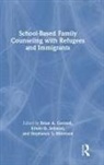 Brian A. (Western Institute for Social Re Gerrard, Brian A. Gerrard, Gerrard Brian A., Stephaney S. Morrison, Erwin D. Selimos - School-Based Family Counseling With Refugees and Immigrants