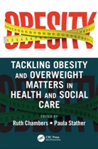 Ruth (Nhs) Stather Chambers, Ruth Stather Chambers, Ruth Chambers, Chambers Ruth, Paula Stather - Tackling Obesity and Overweight Matters in Health and Social Care