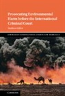 Matthew Gillett, Matthew (University of Essex) Gillett - Prosecuting Environmental Harm Before the International Criminal Court