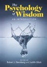 Robert J. (Cornell University Sternberg, Judith Glück, Robert J. Sternberg, Sternberg Robert J. - Psychology of Wisdom