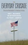 Eric L. McDaniel, Eric L. (University of Texas Mcdaniel, Irfan Nooruddin, Nooruddin Irfan, Allyson Shortle, Allyson F. Shortle - Everyday Crusade