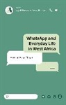 Idayat Hassan, Jamie Hitchen, Idayat Hassan, Jamie Hitchen - WhatsApp and Everyday Life in West Africa