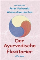 Peter Pochowski - Der Ayurvedische Flexitarier