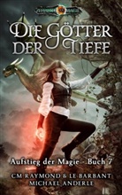 Michael Anderle, Le Barbant, Cm Raymond - Die Götter der Tiefe
