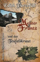 Edith Parzefall - Meister Frantz und das Teufelskraut