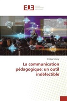 El-Aliya Taleme - La communication pédagogique: un outil indéfectible