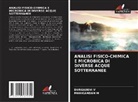 MANIGANDAN M, DURGADEVI V - ANALISI FISICO-CHIMICA E MICROBICA DI DIVERSE ACQUE SOTTERRANEE