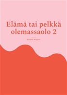 Eduard Wagner - Elämä tai pelkkä olemassaolo 2