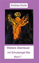 Andrea Korte - Weitere Abenteuer mit Schutzengel Mia