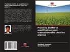 Deepu Mathew, Sandesh Sandesh - Protéine SUMO et modification post-traductionnelle chez les plantes