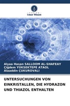 Alaaddin Çukurovali, Alyaa Hasan Salloom Al-Shafeay, YÜKSEKTEPE ATAOL, Çi¿dem Yüksektepe Ataol, Çigdem YÜKSEKTEPE ATAOL - UNTERSUCHUNGEN VON EINKRISTALLEN, DIE HYDRAZON UND THIAZOL ENTHALTEN