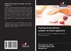 Vinod Kumar Dhote, Deepti Jain, Surendra Kumar Jain - Floating Drug delivery system: un nuovo approccio