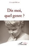 Christophe Rohmer - Dis moi, quel genre ?