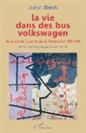 Julian Beck, Felicia Marian - la vie dans des bus volkswagen