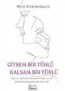 Mira Kirshenbaum - Gitsem Bir Türlü Kalsam Bir Türlü