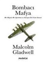 Malcolm Gladwell - Bombaci Mafya