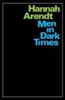 Hannah Arendt - Men in Dark Times