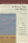 Laurens Van Der Post, Laurens Van Der Post - A Story Like the Wind