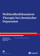 Elisabeth A Arens, Elisabeth A. Arens, Artjom Frick, Ulrich Stangier - Wohlwollenfokussierte Therapie bei chronischer Depression