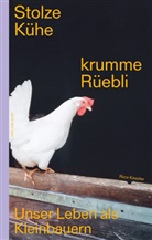 Rico Kessler - Stolze Kühe, krumme Rüebli
