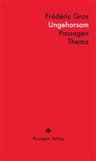 Frédéric Gros, Peter Engelmann - Ungehorsam