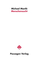 Michael Manfé - Menschensucht