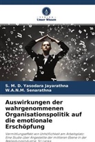 S M D Yasodara Jayarathna, S. M. D. Yasodara Jayarathna, W A N M Senarathna, W. A. N. M. Senarathna, W.A.N.M. Senarathna - Auswirkungen der wahrgenommenen Organisationspolitik auf die emotionale Erschöpfung