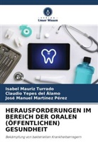 Ma, José Manuel Martínez Pérez, Isabel Mauriz Turrado, Claudio Yepes del Álamo - HERAUSFORDERUNGEN IM BEREICH DER ORALEN (ÖFFENTLICHEN) GESUNDHEIT